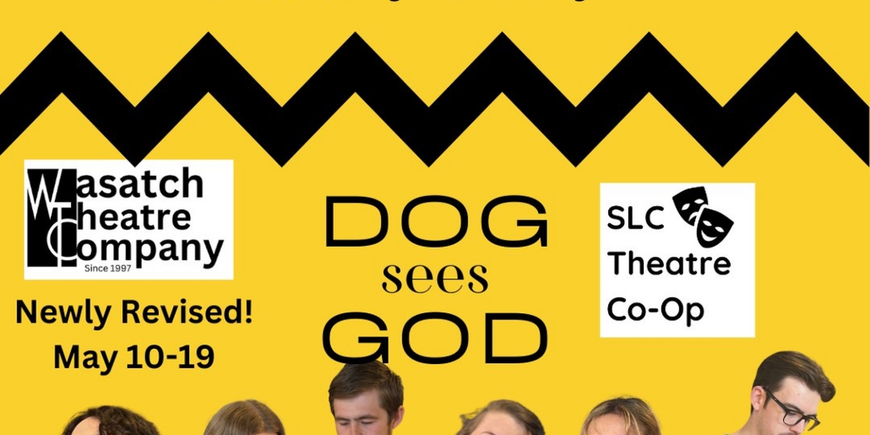 Wasatch Theatre Company Will Close its 26th Season With DOG SEES GOD  Image