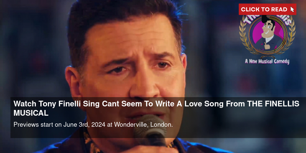 Watch Tony Finelli Sing 'Can't Seem To Write A Love Song' From THE FINELLIS MUSICAL - Vimarsana News