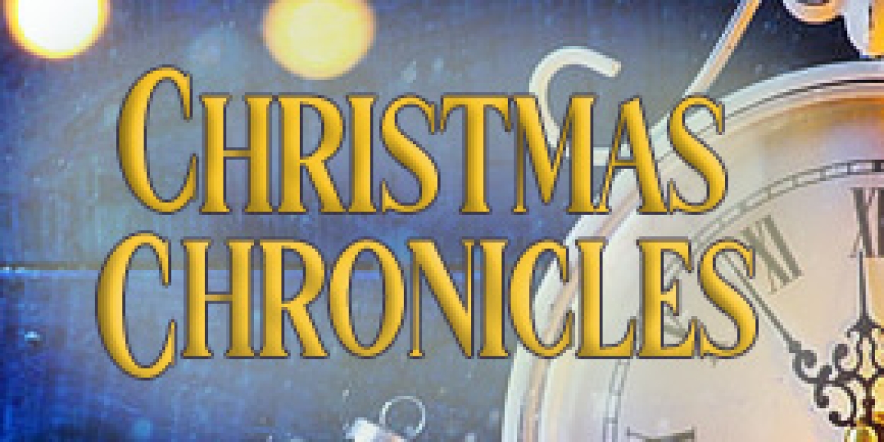 Way Off Broadway Will Celebrate The Holiday Season With CHRISTMAS CHRONICLES  Image