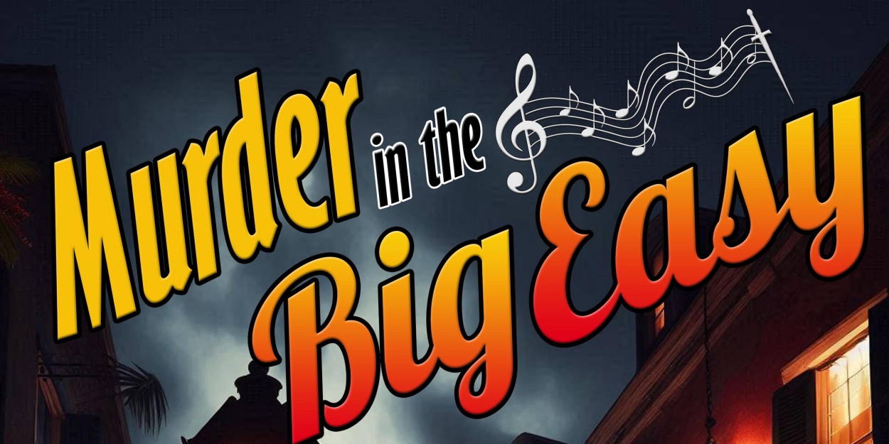 Way Off Broadway To Host MURDER IN THE BIG EASY As Part Of The Theatre's 30th Anniversary Season  Image