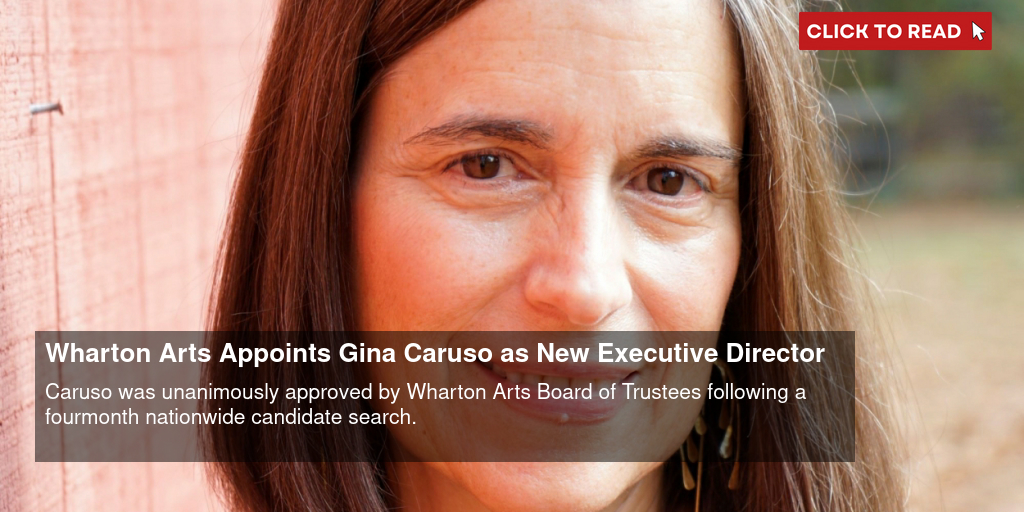 Wharton Arts Appoints Gina Caruso as New Executive Director