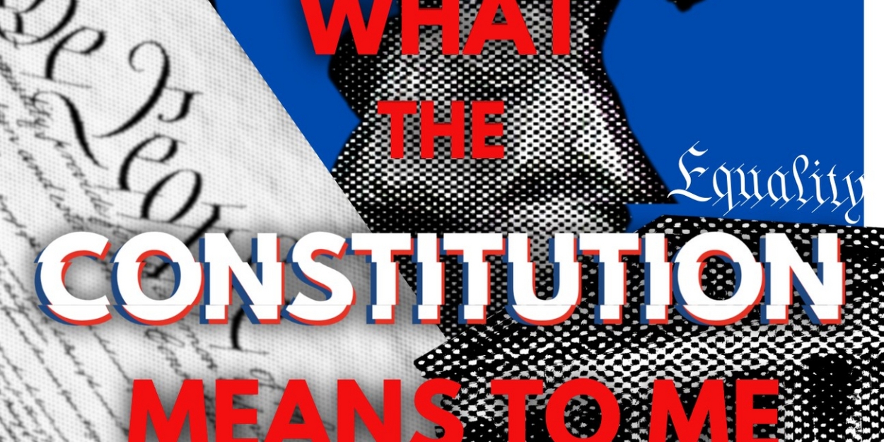 WHAT THE CONSTITUTION MEANS TO ME Begins In Los Angeles This October  Image