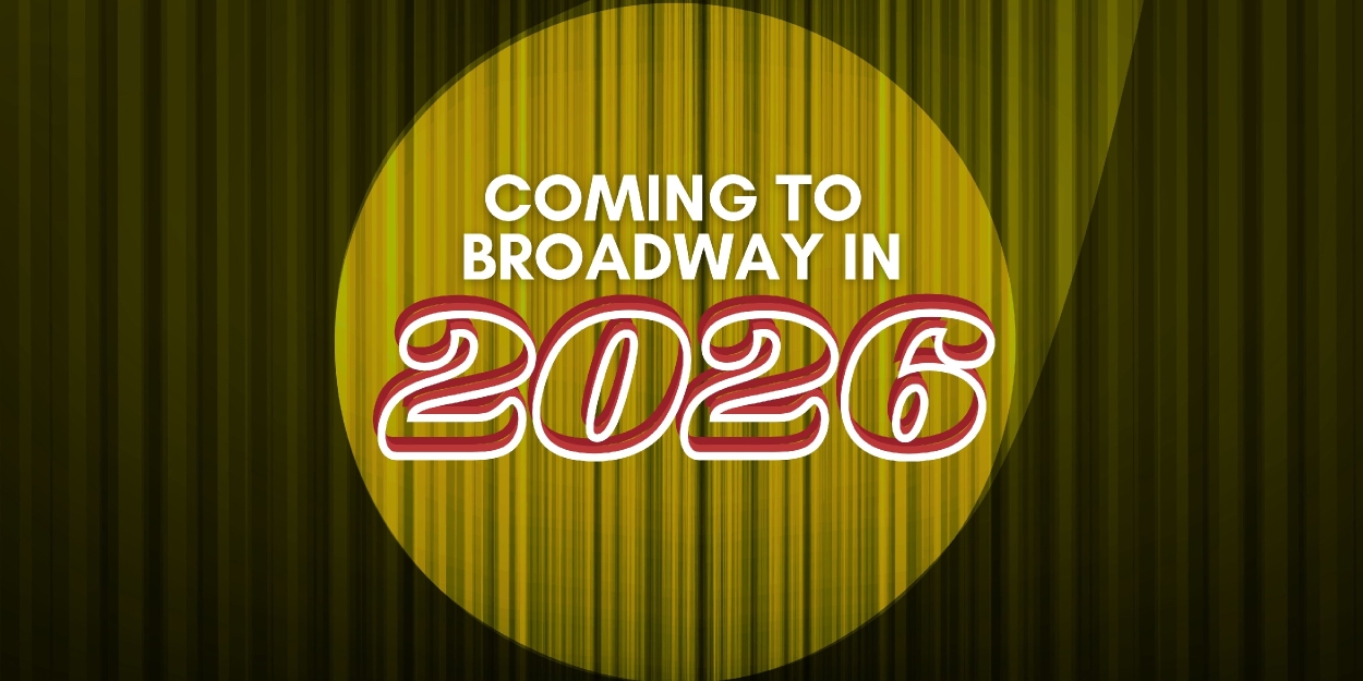 What's Coming to Broadway in 2026: Upcoming Hits and Star Performances Photo