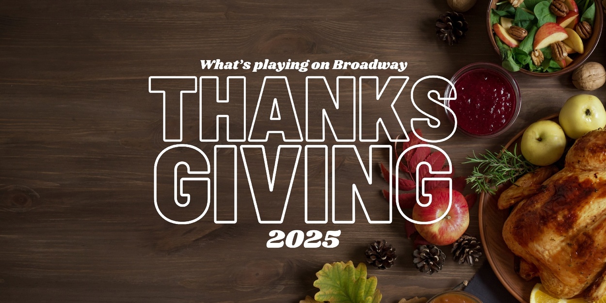 What's Playing on Broadway: Thanksgiving Week 2025 Photo