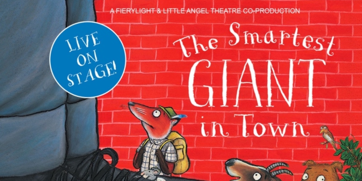 THE SMARTEST GIANT IN TOWN  Will Embark On Tour and Return to the West End This Christmas 