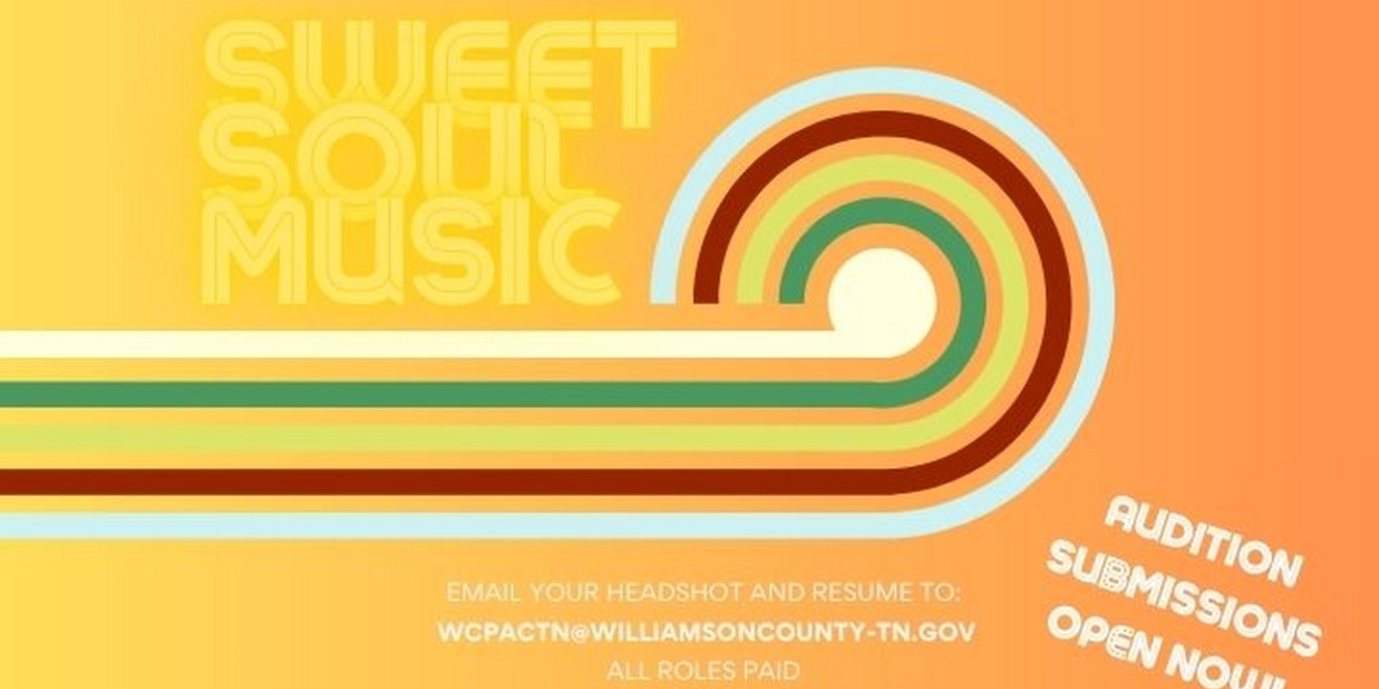 Williamson County Performing Arts Center to Hold Auditions For SWEET SOUL MUSIC  Image