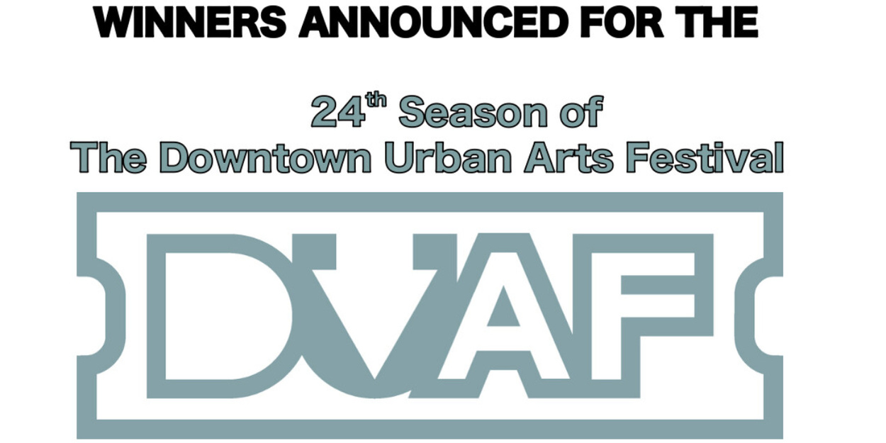 Winners Revealed for the 24th Season of The Downtown Urban Arts Festival