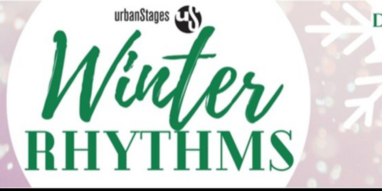 Winter Rhythms 2023 @ Urban Stages Will Present Two 