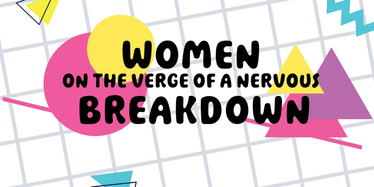 WOMEN ON THE VERGE OF A NERVOUS BREAKDOWN to be Presented at The Meridian Arts Centre  Image