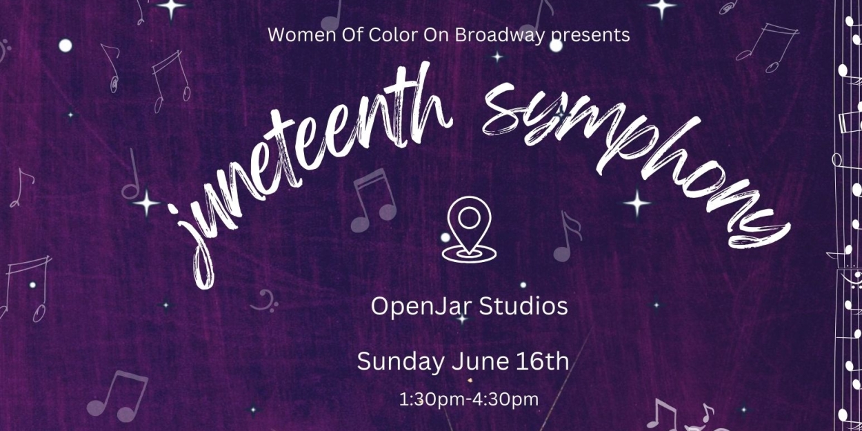 Women of Color on Broadway to Return With Juneteenth Symphony After 3-Year Hiatus  Image
