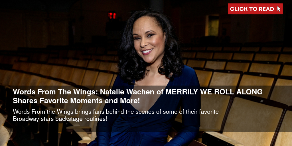 Words From The Wings: Natalie Wachen of MERRILY WE ROLL ALONG Shares Favorite Moments and More! - Vimarsana News