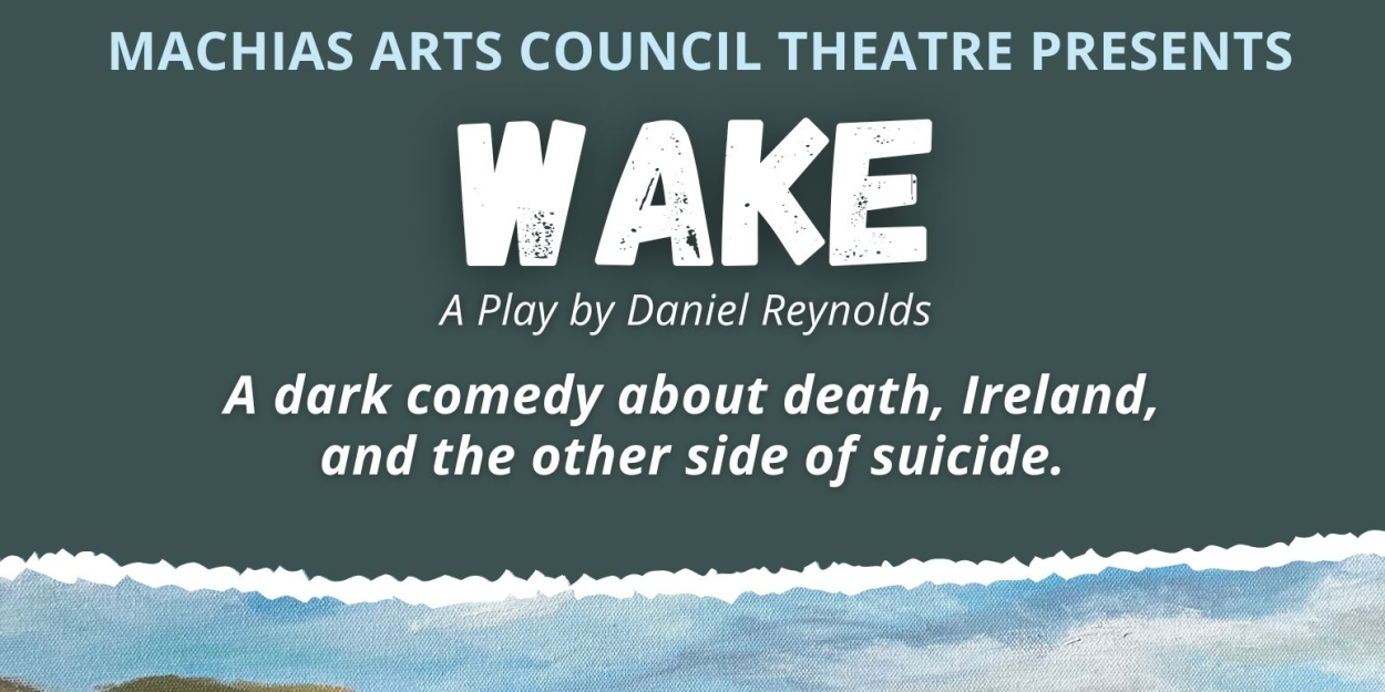 World Premiere of WAKE is Coming to Machias ACT This Month Photo