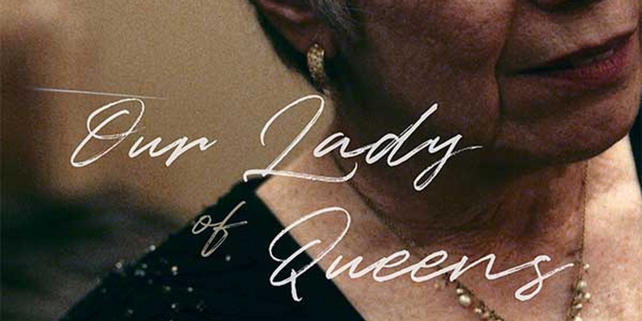 OUR LADY OF QUEENS To Have World Premiere At Chelsea Film Festival 2024  Image