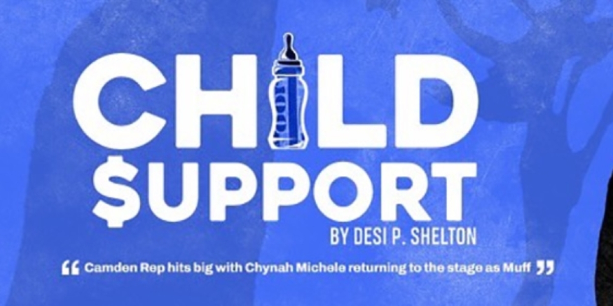 World Premiere Play CHILD SUPPORT to be Presented at Camden Repertory Theatre 