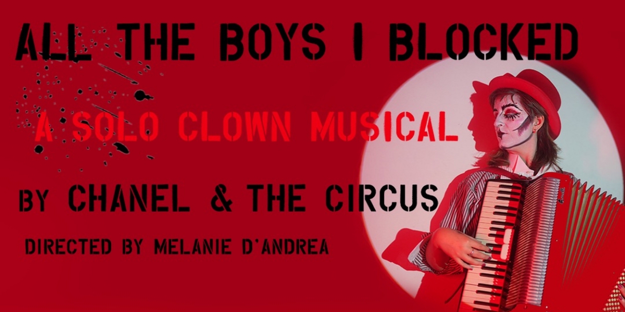 World Premiere of ALL THE BOYS I BLOCKED Solo Musical to be Presented by Chanel & the Circus 