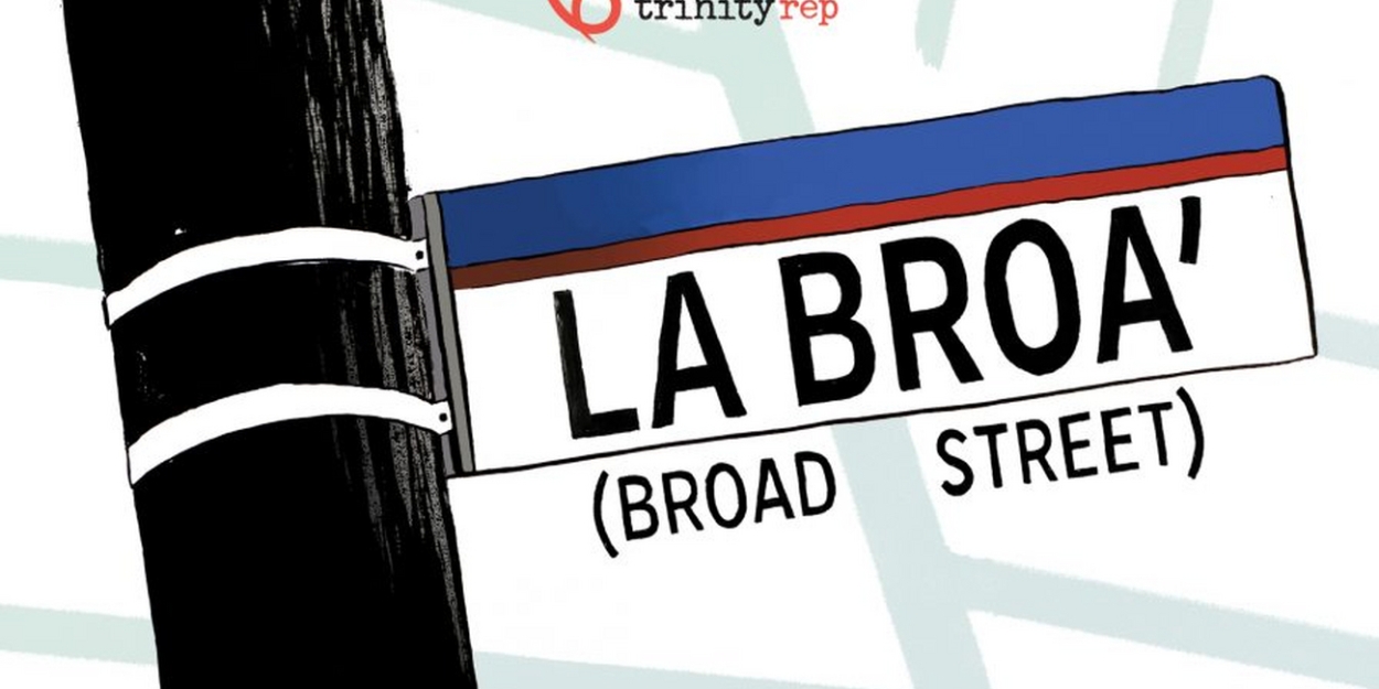 World Premiere of LA BROA' (BROAD STREET)  Comes to Trinity Rep 