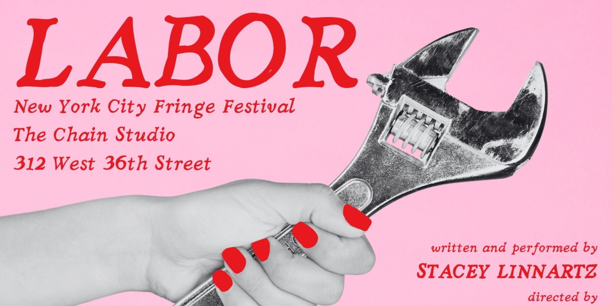 World Premiere of LABOR Comes to the NYC Fringe  Image