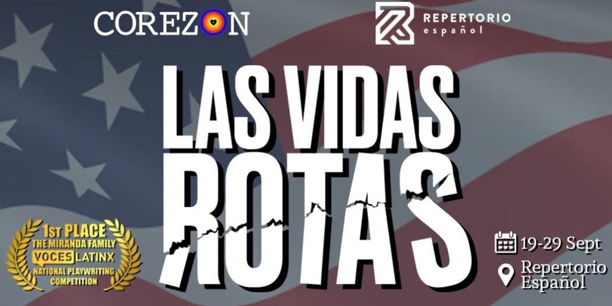 World Premiere of LAS VIDAS ROTAS Opens At Repertorio Español This Fall  Image