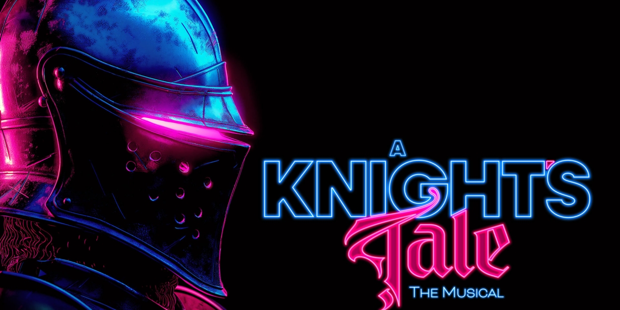 World Premiere of New Musical A KNIGHT'S TALE Will Open in Manchester in 2025  Image