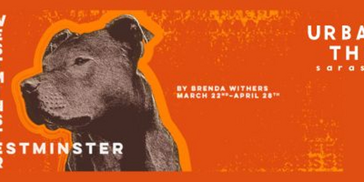 World Premiere of WESTMINSTER Comes to Urbanite Theatre This Month 