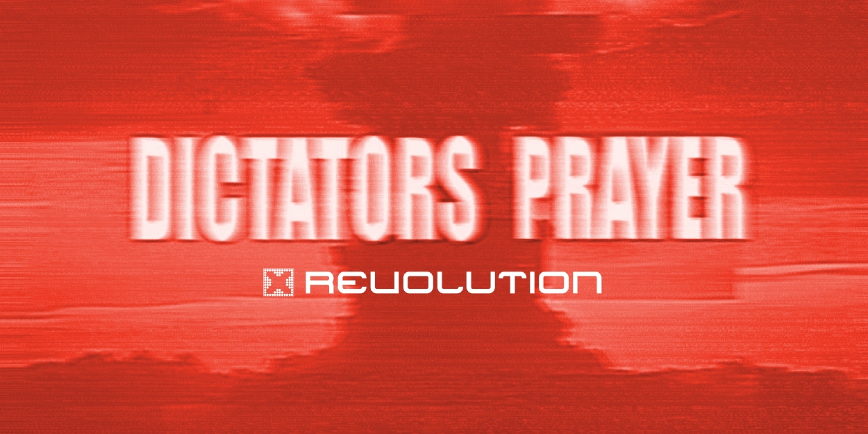 X Revolution Releases New Anthem 'Dictators Prayer'  Image