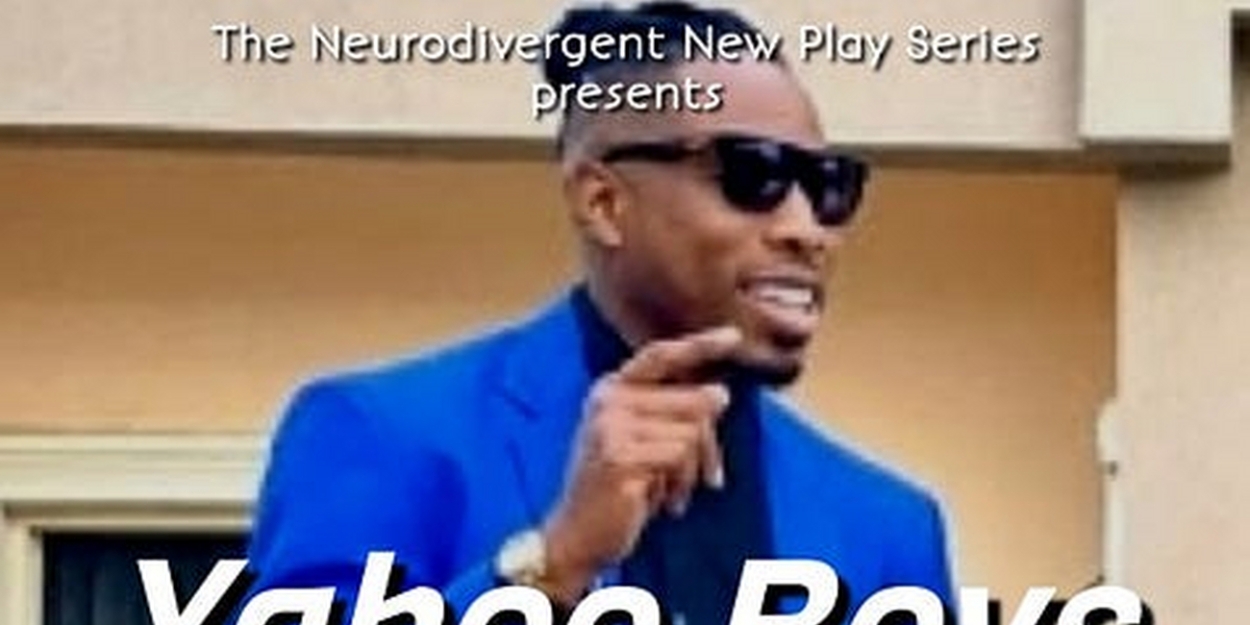 YAHOO BOYS Will Open The Neurodivergent New Play Series' 2024-25 Season  Image