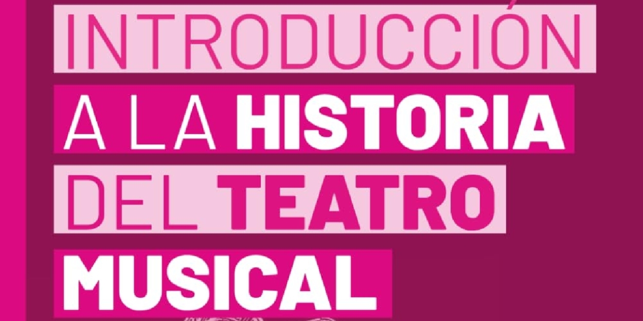 Ya a la venta la segunda edición de INTRODUCCIÓN A LA HISTORIA DEL TEATRO MUSICAL AMERICANO