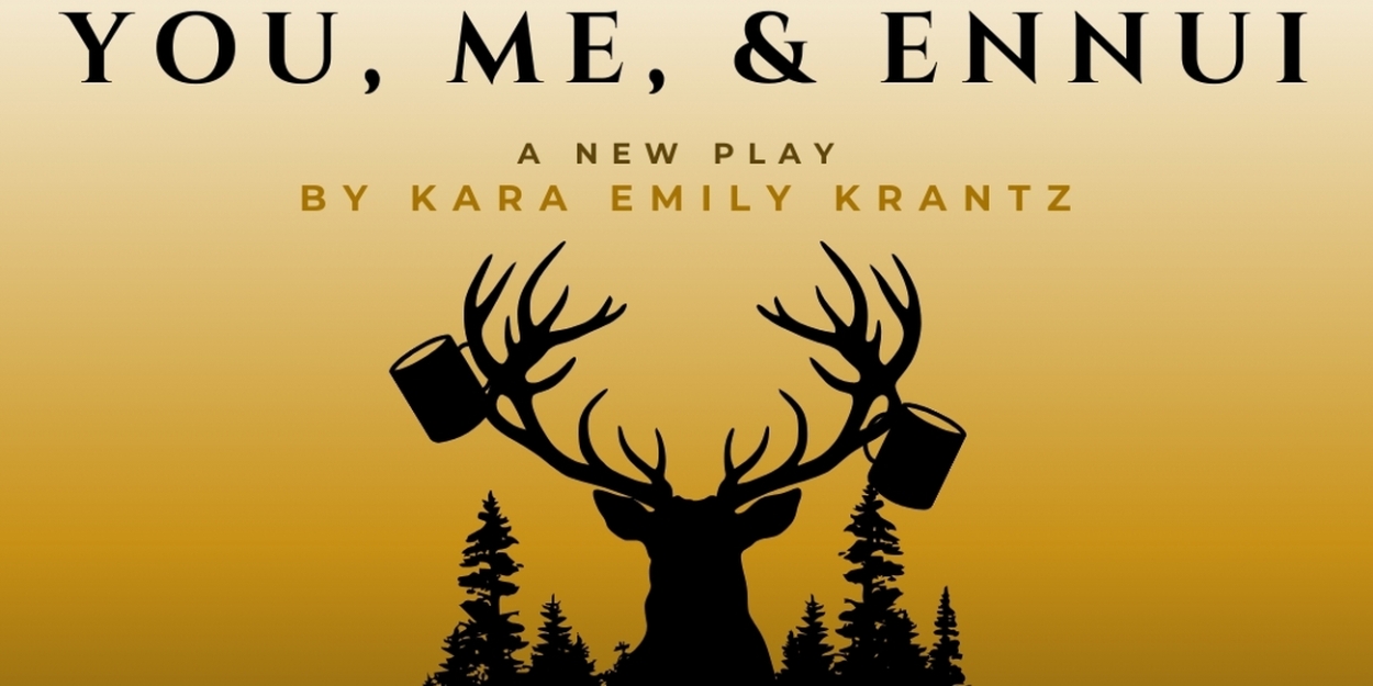 YOU, ME, AND ENNUI by Kara Emily Krantz to be Presented at the Singh Performance Center  Image