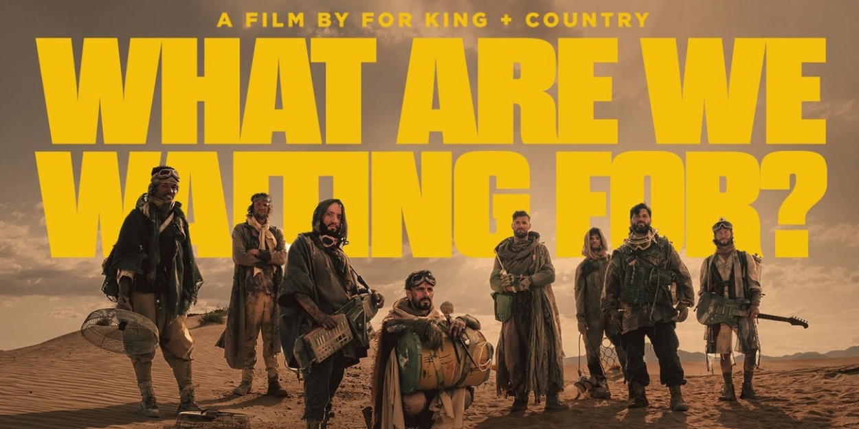 for KING + COUNTRY Drops 'What Are We Waiting For? (The Single)' 