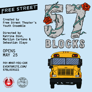 Free Street Announces 57 BLOCKS, An Original, Immersive Play, Calling For Radical Change, May 25- June 18 Image
