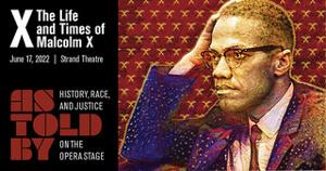 The Boston Modern Orchestra Project and Odyssey Opera Present the New England Premiere of MALCOLM X Opera 