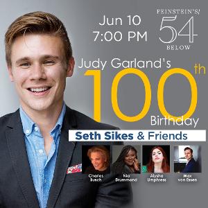 Seth Sikes & Friends Celebrate Judy Garland's 100th Birthday Next Month 