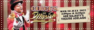 CIRCUS OF ILLUSION Comes to Her Majesty's Theatre, Adelaide in July Image