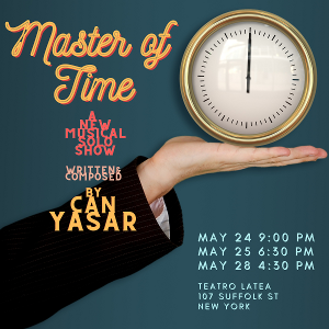 MASTER OF TIME By M. Can Yasar Comes to Teatro Latea Image