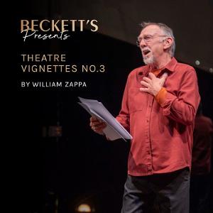 Beckett's Presents William Zappa in THEATRE VIGNETTES NO 3 