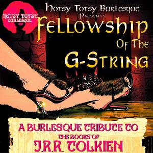 Hotsy Totsy Burlesque Presents A Tribute To Lord Of The Rings, June 9 