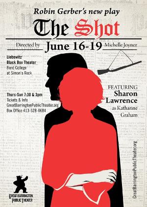 Sharon Lawrence Stars in Five Performances of THE SHOT at the Great Barrington Public Theatre 