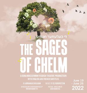 The Dora Wasserman Yiddish Theatre Presents THE SAGES OF CHELM  Image