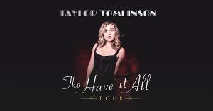 TAYLOR TOMLINSON: THE HAVE IT ALL TOUR Comes to Barbara B. Mann Performing Arts Hall, December 3  Image