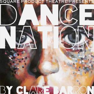 Square Product Theatre Presents The Regional Premiere Of DANCE NATION in July 