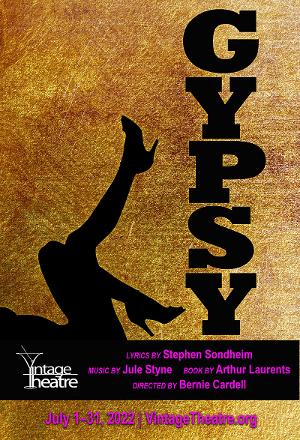 Vintage Theatre Productions Presents GYPSY, July 1- July 31 