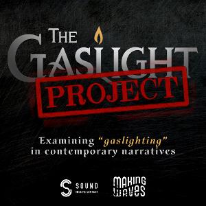 Sound Theatre to Kick Off GASLIGHT PROJECT Series Featuring Cast Talkbacks, Comedy Sets & More 