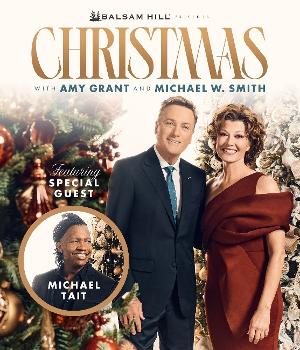 Balsam Hill and Fox Concerts Presents CHRISTMAS WITH AMY GRANT & MICHAEL W. SMITH, December 9 