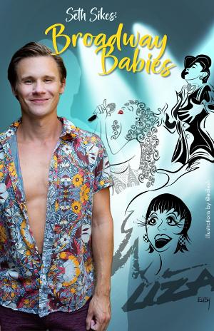 Seth Sikes Returns To Provincetown With BROADWAY BABIES, August 23- 24 