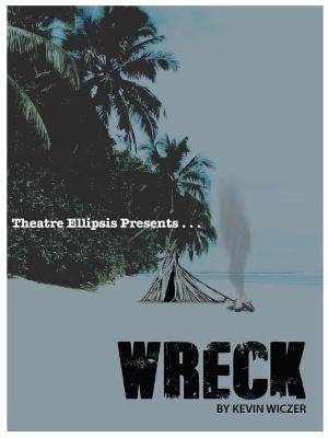 Theatre Ellipsis To Present Kevin Wiczer's Play WRECK at the TEPA Warehouse Theater 