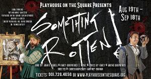 SOMETHING ROTTEN! Comes to Playhouse On The Square This Month 