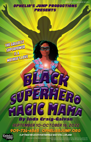 OJP's BLACK SUPER HERO MAGIC MAMA Opens September 10 Image