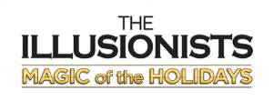 THE ILLUSIONISTS- MAGIC OF THE HOLIDAYS Comes to the Fabulous Fox, November 26 