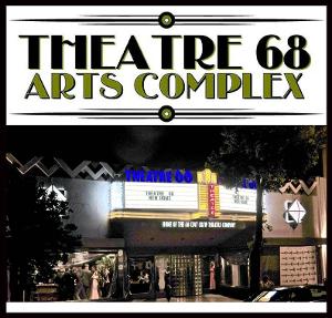 Theatre 68 Arts Complex Returns to North Hollywood, CA 