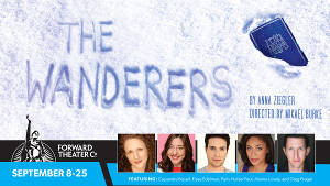 Forward Theater Presents THE WANDERERS, September 8 -25 